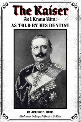 Cover of The Kaiser As I Know Him