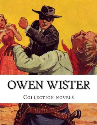 Book cover for Owen Wister, Collection novels