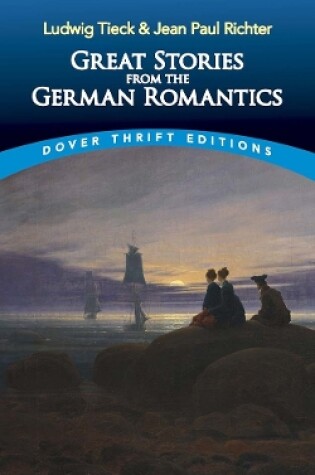 Cover of Great Stories from the German Romantics: Ludwig Tieck and Jean Paul Richter