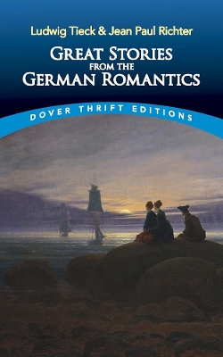 Book cover for Great Stories from the German Romantics: Ludwig Tieck and Jean Paul Richter