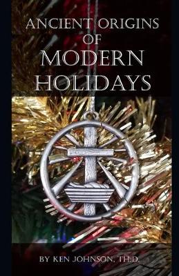 Book cover for Ancient Origins of Modern Holidays