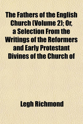 Book cover for The Fathers of the English Church (Volume 2); Or, a Selection from the Writings of the Reformers and Early Protestant Divines of the Church of