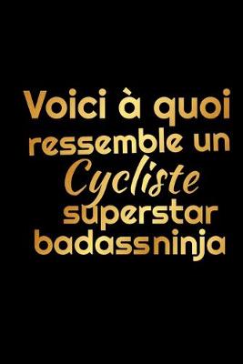 Book cover for voici a quoi ressemble un cycliste superstar badass ninja