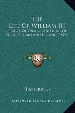 Cover of The Life of William III