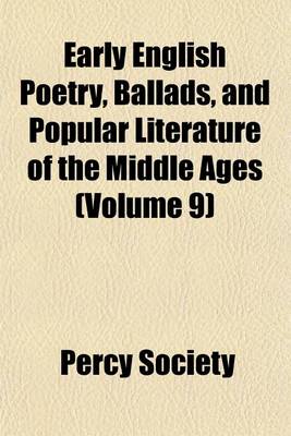 Book cover for Early English Poetry, Ballads, and Popular Literature of the Middle Ages (Volume 9)