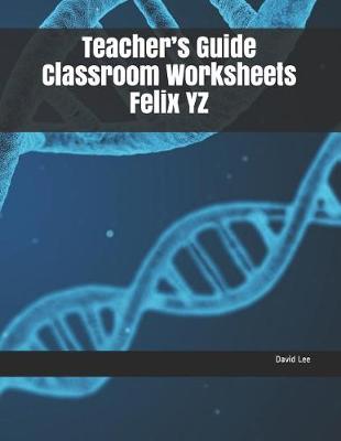 Book cover for Teacher's Guide Classroom Worksheets Felix Yz