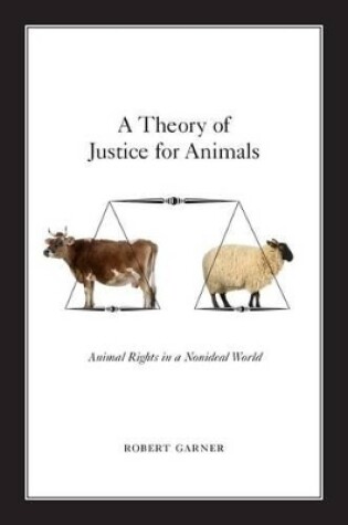 Cover of A Theory of Justice for Animals