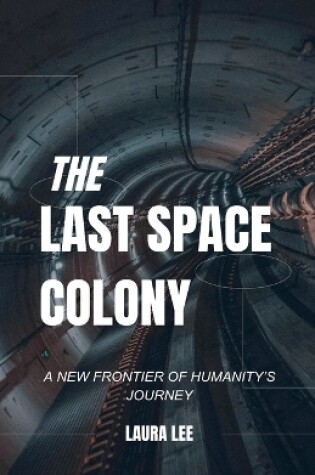 Cover of The Last Space Colony