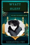 Book cover for Wyatt Oleff Killer Coloring Book