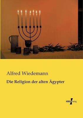 Book cover for Die Religion der alten AEgypter