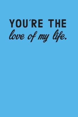 Book cover for You are the love of my life