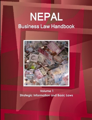 Book cover for Nepal Business Law Handbook Volume 1 Strategic Information and Basic Laws