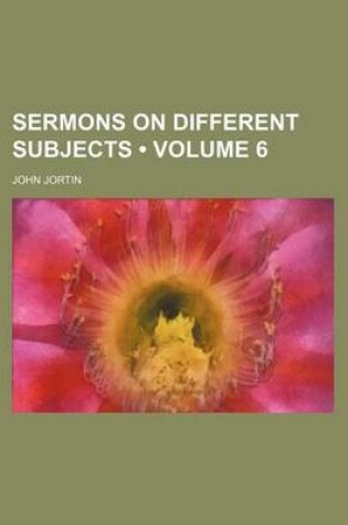 Cover of Sermons on Different Subjects (Volume 6)