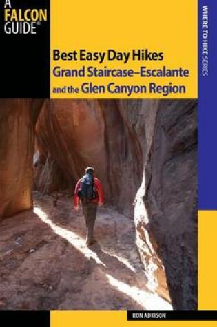 Cover of Best Easy Day Hikes Grand Staircase--Escalante and the Glen Canyon Region