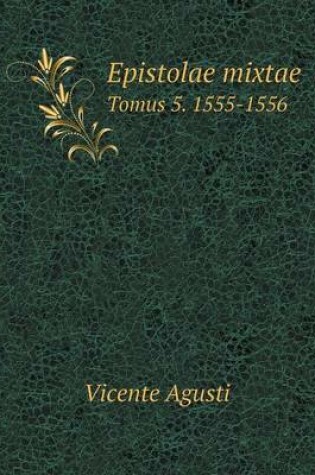 Cover of Epistolae mixtae Tomus 5. 1555-1556