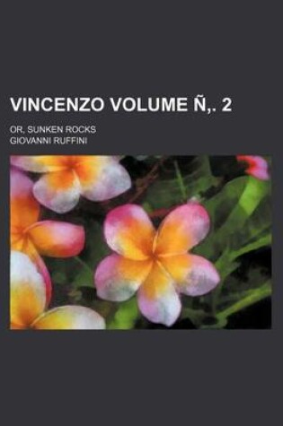 Cover of Vincenzo Volume N . 2; Or, Sunken Rocks