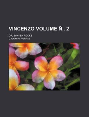 Book cover for Vincenzo Volume N . 2; Or, Sunken Rocks