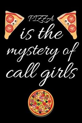 Book cover for PIZZA is the mystery of call girls