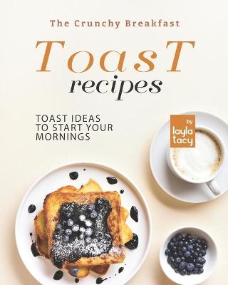 Book cover for The Crunchy Breakfast Toast