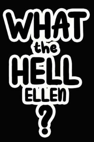 Cover of What the Hell Ellen?