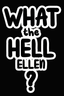Book cover for What the Hell Ellen?