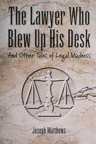 Cover of The Lawyer Who Blew up His Desk