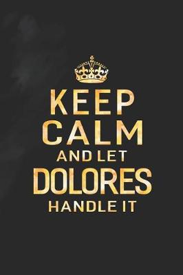 Book cover for Keep Calm and Let Dolores Handle It