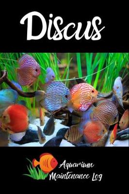 Book cover for Discus Aquarium Maintenance Log