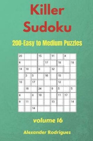 Cover of Killer Sudoku Puzzles - 200 Easy to Medium 9x9 vol.16