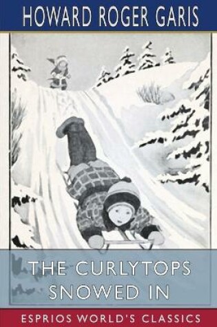 Cover of The Curlytops Snowed In (Esprios Classics)
