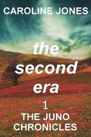 Cover of The Second Era: the Juno Chronicles Vol 1