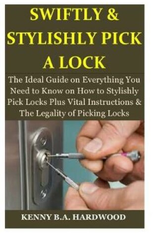 Cover of Swiftly & Stylishly Pick a Lock