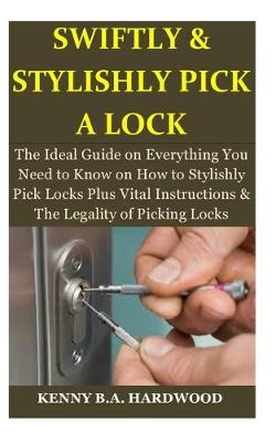 Cover of Swiftly & Stylishly Pick a Lock
