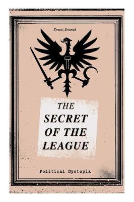Book cover for THE SECRET OF THE LEAGUE (Political Dystopia)