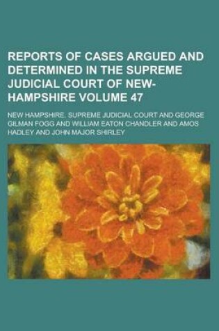 Cover of Reports of Cases Argued and Determined in the Supreme Judicial Court of New-Hampshire Volume 47