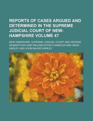 Book cover for Reports of Cases Argued and Determined in the Supreme Judicial Court of New-Hampshire Volume 47