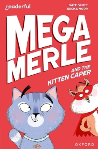 Cover of Readerful Independent Library: Oxford Reading Level 12: Mega Merle and the Kitten Caper