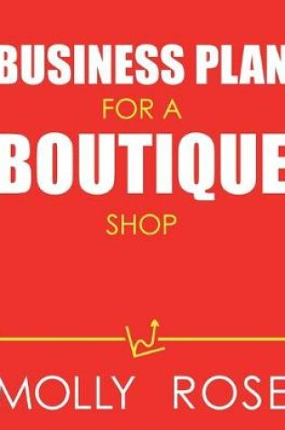 Cover of Business Plan For A Boutique Shop