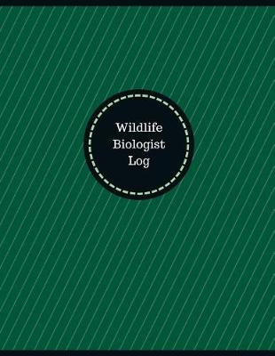 Book cover for Wildlife Biologist Log (Logbook, Journal - 126 pages, 8.5 x 11 inches)