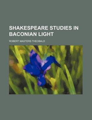 Book cover for Shakespeare Studies in Baconian Light