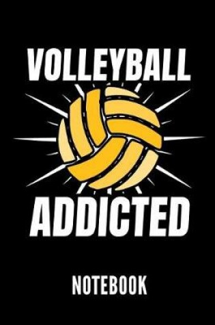 Cover of Volleyball Addicted Notebook