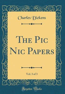 Book cover for The PIC Nic Papers, Vol. 3 of 3 (Classic Reprint)