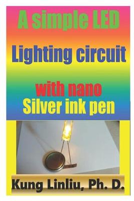 Book cover for A simple LED lighting circuit with Nano silver ink pen