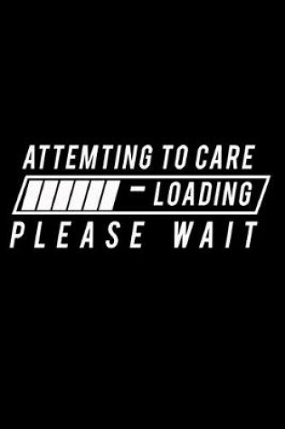 Cover of Attempting to Care Loading please wait...