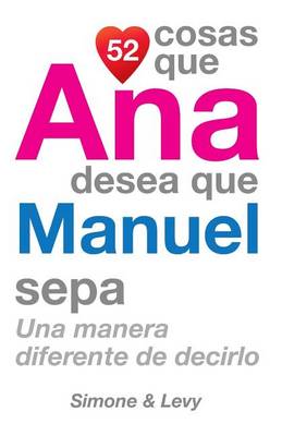 Book cover for 52 Cosas Que Ana Desea Que Manuel Sepa