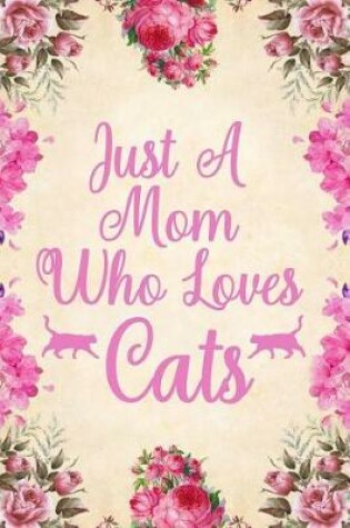 Cover of Just A Mom Who Loves Cats