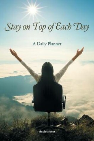 Cover of Stay on Top of Each Day. A Daily Planner.