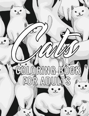 Book cover for Cats Coloring Book For Adults