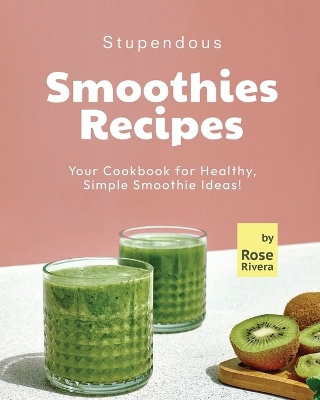 Book cover for Stupendous Smoothies Recipes