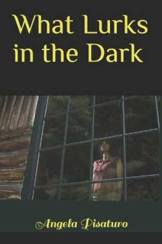 Cover of What Lurks in the Dark
